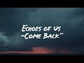 Echoes of Us - Come Back | The Pain of Loneliness (lyrics) @LyriSoulX 