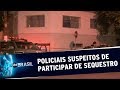 Investigação apura envolvimento de oito policiais em um sequestro | SBT Brasil (04/10/19)