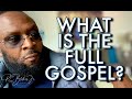 7:00pm Wednesday Bible Study - Bishop RC Blakes, Jr. “UNDERSTANDING THE FULL GOSPEL” PART 1