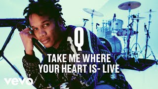 Q - Take Me Where Your Heart Is (Live) | Vevo DSCVR