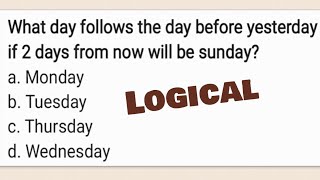 Logical Reasoning: What day follows the day before yesterday if 2 days from now will be sunday?