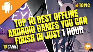 Top 10 Best Offline Android Games You Can Finish in Just 1 Hour