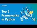 Python Frameworks | Top 5 Frameworks In Python | Django, Web2Py, Flask, Bottle, CherryPy | Edureka