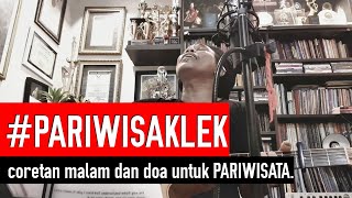 PARIWISAKLEK (coretan hati dan doa : ASTUNGKARA BALI BANGKIT) - nanoe Biroe #tulissebar