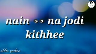 Nain na jodi, ayushman khurana,love lyrics, whatsapp status,  whatsapp song