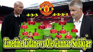 Differences!!! Zinedine Zidane vs Ole Gunnar Solskjær Starting Lineup for Man Utd