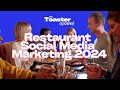 Mastering Restaurant Social Media Marketing for 2024: A Comprehensive Guide