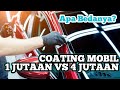 COATING MOBIL 1 JUTAAN VS 4 JUTAAAN