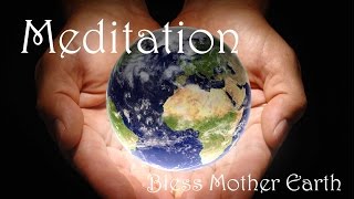 Meditation to Bless Mother Earth