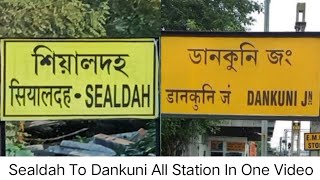 Sealdah To Dankuni All Station In One Video