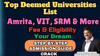 Top Deemed Universities! List | Amrita, VIT, SRM \u0026 More!| Your Dream|Step-by-Step Admission Guide