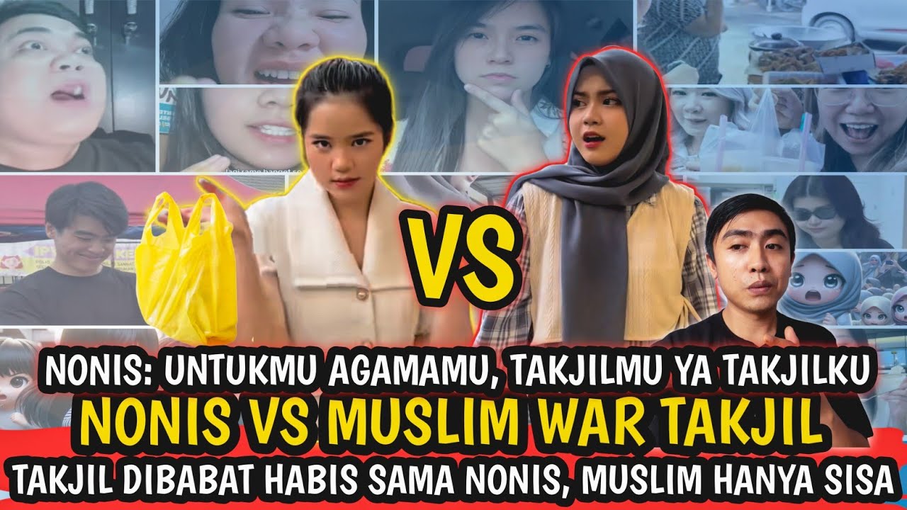 LAGI VIRAL ️ FENOMENA WAR TAKJIL NONIS VS UMAT MUSLIM | UNTUKMU AGAMAMU ...