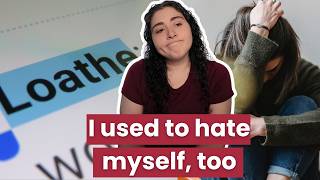 How To Rewire Your Brain To Stop Hating Yourself