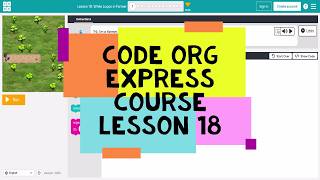 Code.org Lesson 18 - Code Org Express Course Lesson 18 While Loops in Farmer - Course D Lesson 17