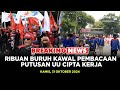 BREAKING NEWS - AKSI BURUH KAWAL PUTUSAN MK SOAL UU CIPTA KERJA