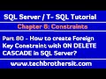 How to create Foreign Key Constraint with ON DELETE CASCADE in SQL Server - SQL Server Tutorial 80