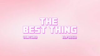 The Best Thing ft. @viintaro