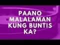 Paano malalaman kung buntis ka?