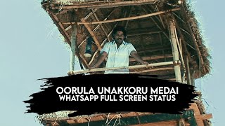 Oorula Unakkoru Medai Song Status - WhatsApp Full Screen - mass status tamil #KARTHICKCREATION