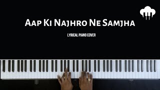 Aapki Nazro Ne Samjha - Lyrical Piano Cover | Aakash Desai