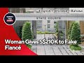 [en/cn/id] Singapore Woman Sues For S$210,000 In Fake Relationship 新加坡女子因虚假关系起诉索赔s$210,000