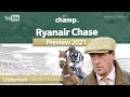 RYANAIR CHASE 2021 PREVIEW  | Cheltenham Festival Preview Show | Ante-Post | Horse Racing 🏇