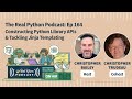 Constructing Python Library APIs & Tackling Jinja Templating | Real Python Podcast #164