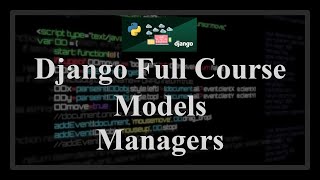 Django Full Course - 1.8 - Model managers