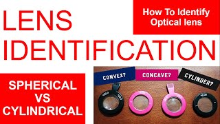 How To Identify Spherical \u0026 Cylindrical Lenses ? Lens Identification Made Easy