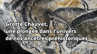 DIRECT - Grotte Chauvet, une plongée dans l’univers de nos ancêtres préhistoriques