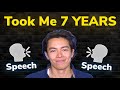 How To Speak Clearly and Confidently | MY 7 YEAR JOURNEY