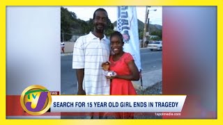 Search for 15 Year Old Girl Ends in Tragedy | TVJ News