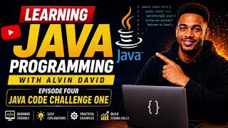 Learn Java Programming With Alvin David Ep4 - (Java Code Challenge One)