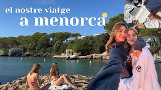 viatge de germanes a menorca; vlog