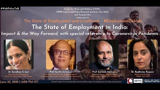#EmploymentDebate | E10 | Prof Sarthi Acharya | The State of Employment in India in COVID19 Pandemic