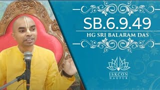 SB.6.9.49 l HG Sri Balaram Prbhuji