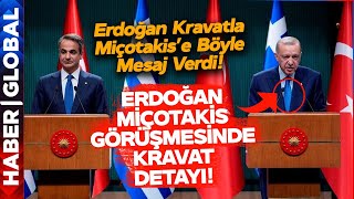 Erdoğan Miçotakis'e Taktığı Kravatla Böyle Mesaj Verdi! İşte Çok Konuşulacak O Detay!