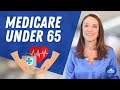 Medicare for People Under 65 | What You Should Know