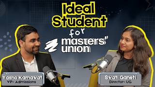 Ideal Student for Masters' Union Undergraduate? Director Swati Ganeti explains.