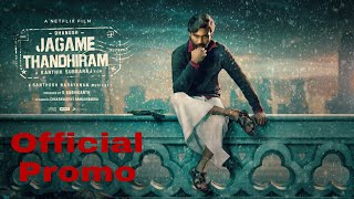 Jagame Thandhiram - Official Promo | Dhanush | Karthick Subbaraj | Netflix | J for joker