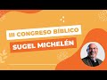 III CONGRESO BÍBLICO | Muertos al pecado, vivos para Dios (Romanos 6:1-14) | Sugel Michelén