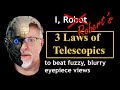 My 3 Laws Of Telescopics to Get Sharp, Clear Telescope Views!