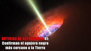 Noticias de astronomía - 41 - Confirman el agujero negro más cercano a la Tierra | #astronomia