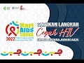 Hari Aids  Sedunia 2022 : Satukan Langkah Cegah HIV, Semua setara Akhiri AIDS