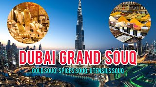 Dubai Grand Souq | Dubai Vlog | Gold Souq | Spice Souq | Utensils Souq |