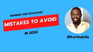 7 Mistakes Beginner Web Developers Make When Learning to Code