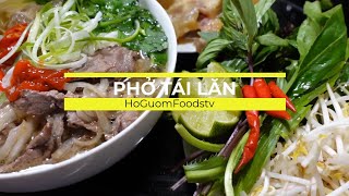 Phở Tái LĂN Cái Tên Nghe Thật Khó Hiểu Nhưng Ăn Lại  Cực Kỳ Ngon. Bạn Tin Không? #monngonhoguom