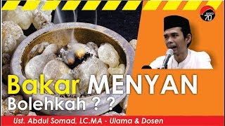 Bakar Menyan boleh. Asalkan...Hukum Bakar Menyan | Ustadz Abdul Somad