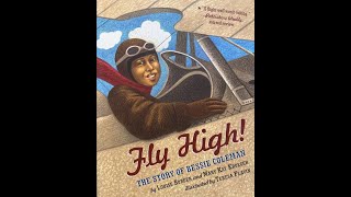 Fly High: The Story of Bessie Coleman (Read Aloud)