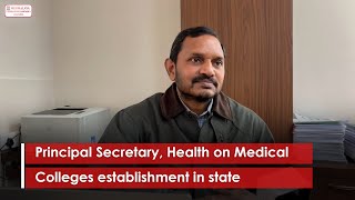 Principal Secretary, Health on Medical Colleges establishment in state